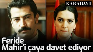 Karadayı - Feride Mahir'i Çaya Davet Ediyor