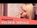 Najgorsze seriale w polskiej telewizji - tego nie da się oglądać!