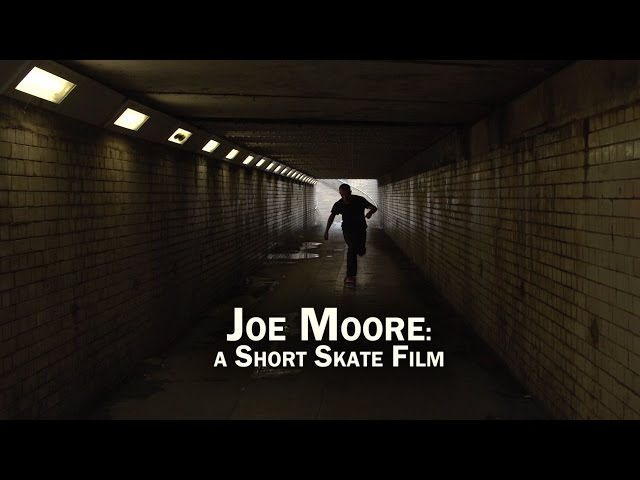 Joe Moore: a Short Skate Film class=
