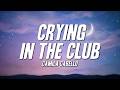 Camila Cabello - Crying In The Club (Lyrics)