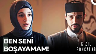 'Beni Boşamak İstersen, İrade Senindir Zeynep'  Kızıl Goncalar 18. Bölüm