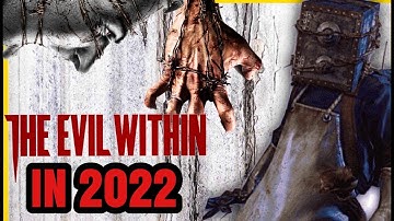 The Evil Within in 2022 | Eight Years Later