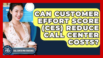 Can Customer Effort Score (CES) Reduce Call Center Costs? - Call Center Pro Strategies