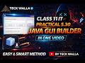 Class 11 IT(802) java  Practical 5.30 🔥 | Java GUI Builder Complete Tutorial in One Video | Easy