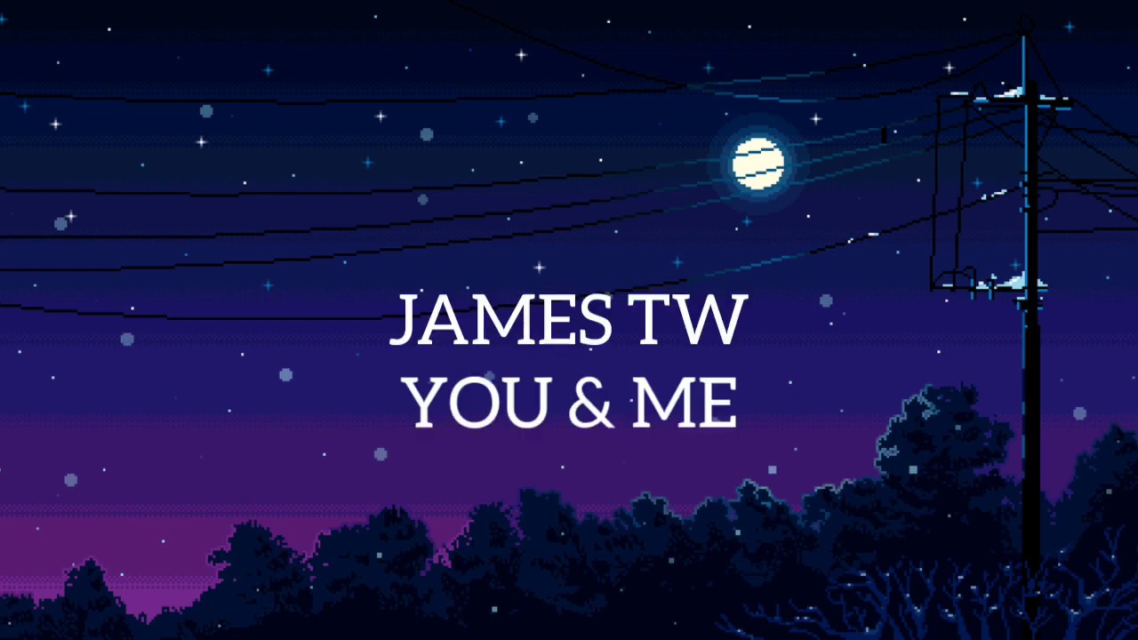 James TW - You & Me (TRADUÇÃO) - Ouvir Música