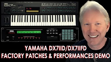 YAMAHA DX7II SERIES PATCHES AND PERFORMANCES DEMO