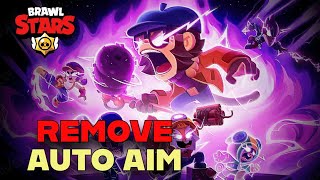 How to Remove Auto Aim in Brawl Stars 2025?