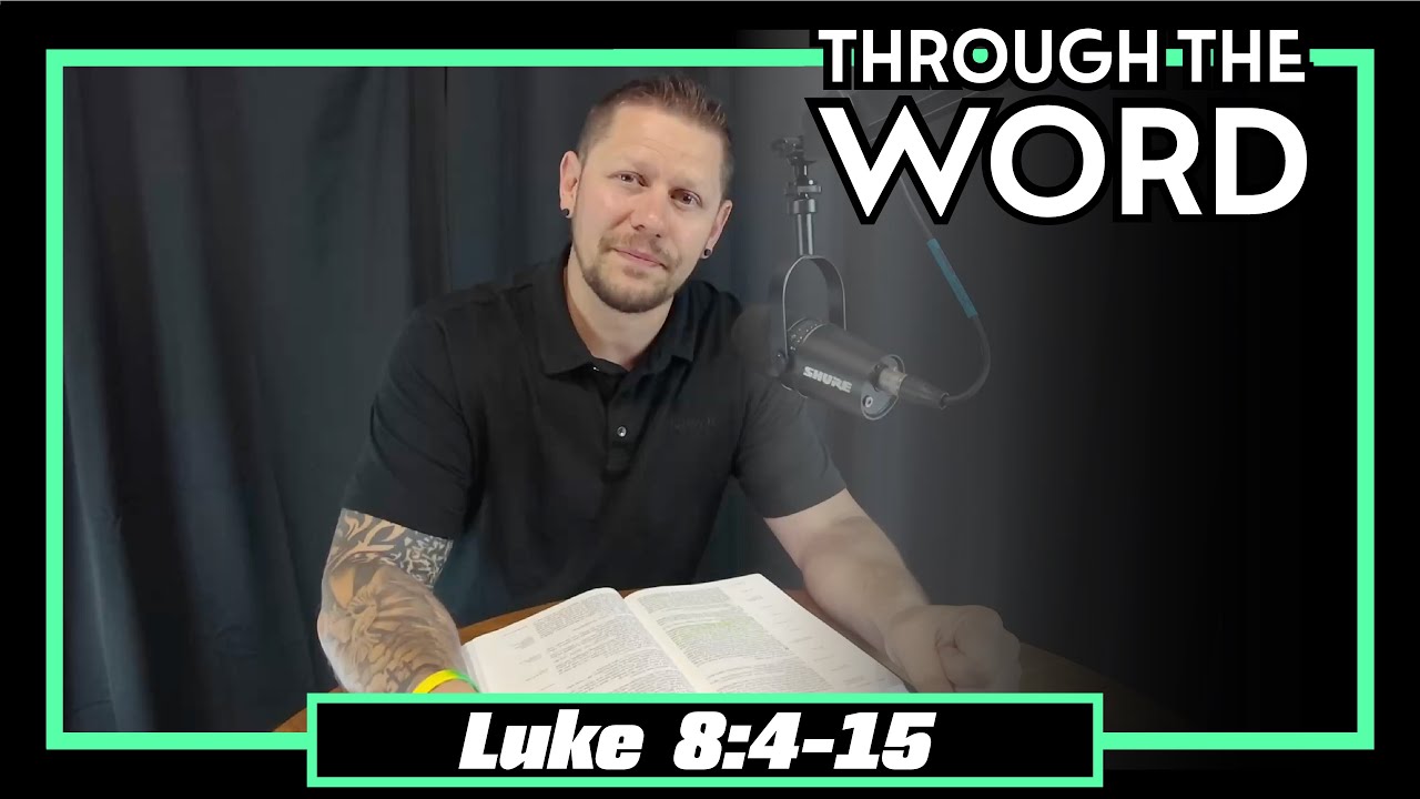 through-the-word-luke-8-4-15-youtube