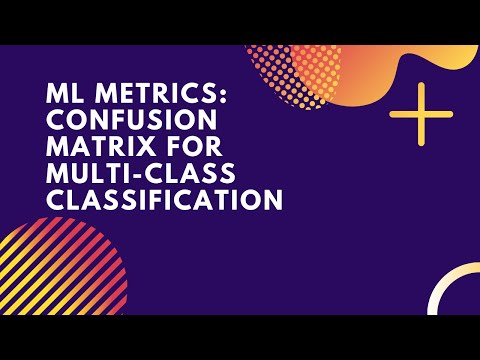Confusion Matrix for multi class | Multi-class classification metric | Machine Learning