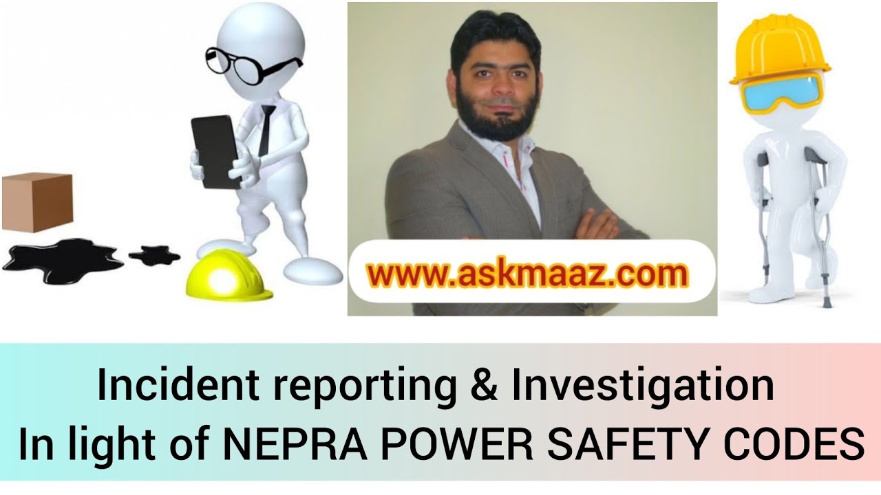 Incident Reporting and Investigation in light of NEPRA POWER SAFETY