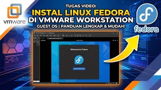 Tugas Video Instal Linux Fedora menggunakan VMware Workstation