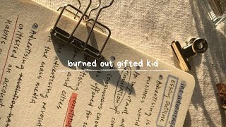 burned out gifted kid || playlist