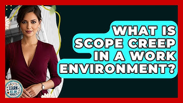 What Is Scope Creep In A Work Environment? - Learn As An Adult