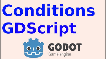 Conditional Statements in GDScript | Godot Engine