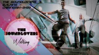 The Soundlovers - Walking ﻿- CHIMINGMIX-2K20