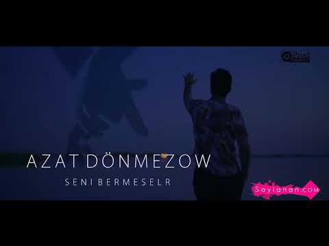Azat Donmezow - Seni Bermeseler 2019