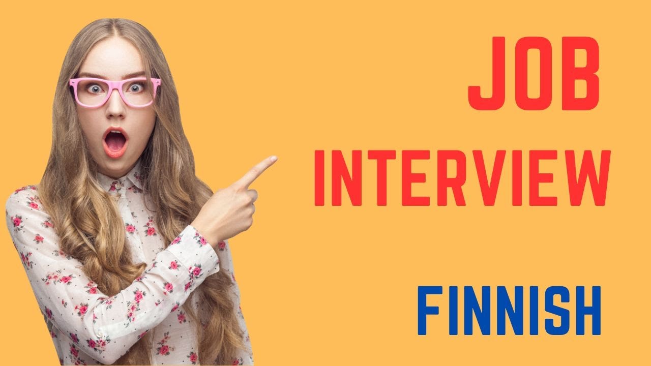 Finnish job interview Finnish language 2023 Finland job Finland
