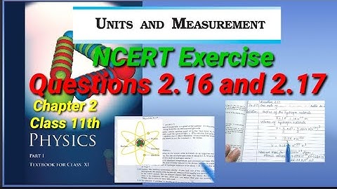 Questions 2.16 And 2.17 | NCERT Exercise Solution| Class 11th Physics | Chapter 2 |