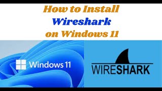How to download and install Wireshark on Windows 11