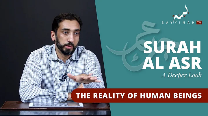 The Reality of Human Beings - Nouman Ali Khan - A ...