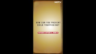 How Can You Prevent Child Trafficking?