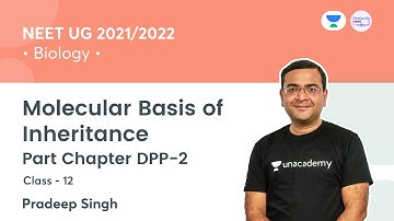 Molecular Basis of Inheritance | Part Chapter DPP - 2 | Class 12 | NEET 2021/22 | Pradeep Singh