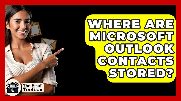 Where Are Microsoft Outlook Contacts Stored? - TheEmailToolbox.com