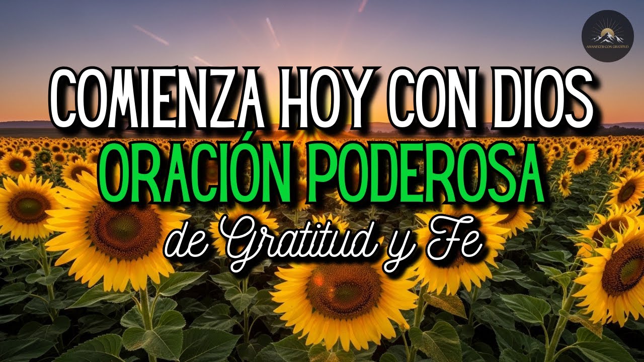 Comienza tu Día CONFIANDO en las Bendiciones de DIOS 🙏 Oración de la Mañana de Gratitud y Fe