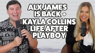 Alx James is Back Kayla Collins Life After Playboy