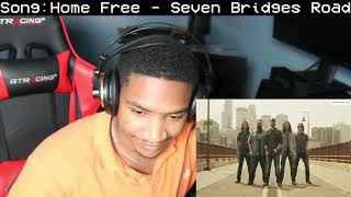 HOME FREE - SEVEN BRIDGES ROAD (REACTION!!!)