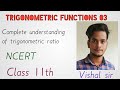 Trigonometric functions 03|Complete undestanding  of trigonometric ratio| NCERT | Class 11th |Vishal