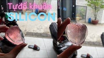 Đổ khuôn Silicon cho vật liệu cực dễ P.4 pha chế và rót khuôn và khử bọt