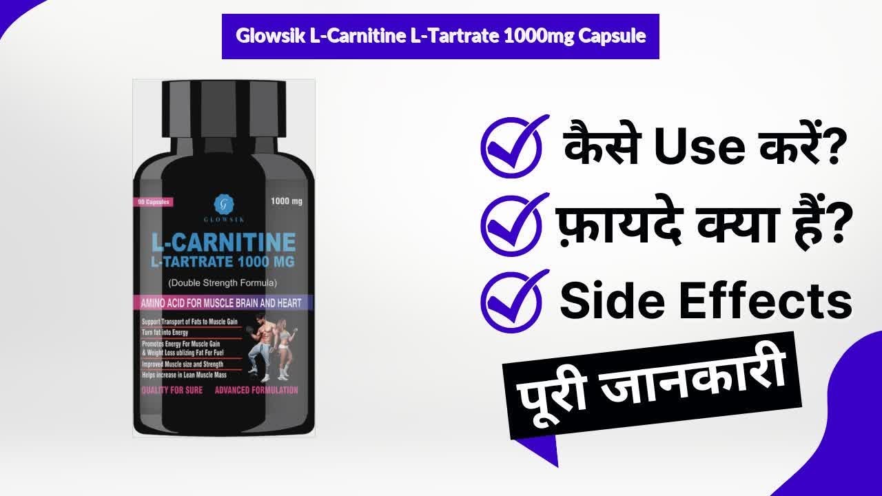 Glowsik L-Carnitine L-Tartrate 1000mg Capsule Uses in Hindi | Side Effects | Review