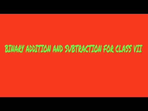 Binary addition and Subtraction for class 7