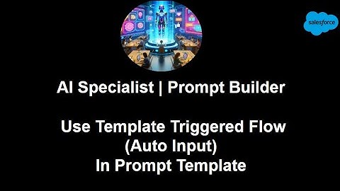 10.How to Series | Salesforce AI Specialist |  Prompt Builder  | Use Flow In Prompt Template
