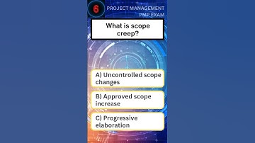 PMP Quiz: What is scope creep?