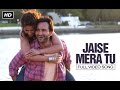 Jaise mera tu full song  happy ending  saif ali khan  ileana dcruz