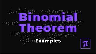How to use the BINOMIAL THEOREM - A lot of practice EXAMPLES to try!