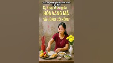 Sự Khác Nhau Giữa Hoá Vàng Mã Và Cúng Cô Hồn. #cungramthang7 #vulanbaohieu