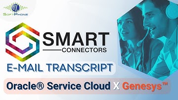E-Mail Interaction Transcript Handling with Oracle® Service Cloud & Genesys Cloud™ Smart Connector