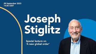 Nobel Prize laureate Joseph Stiglitz | A new global order: on postneoliberal globalisation
