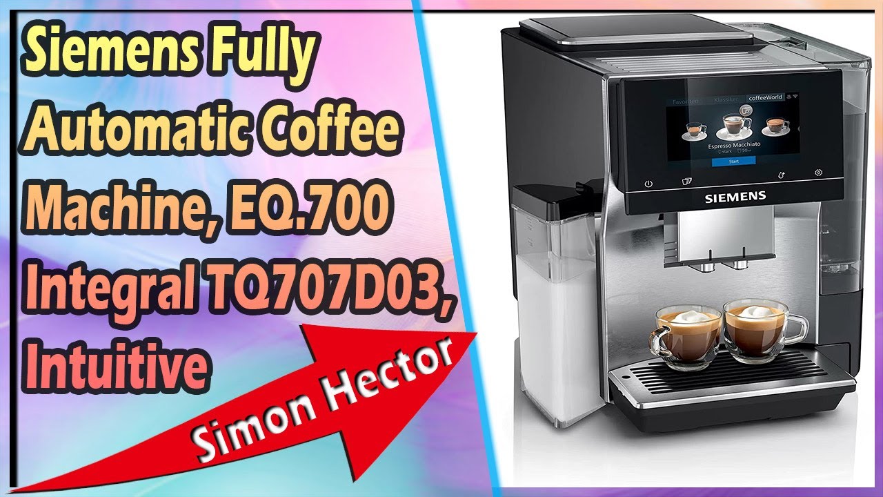 Siemens Fully Automatic Coffee Machine, EQ.700 Integral TQ707D03, Intuitive  - YouTube