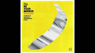 Various Artists - I'll Be Your Mirror A Tribute to The Velvet