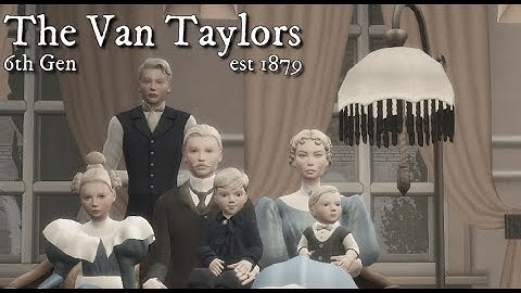 Sims 4 Legacy Family: Sixth Generation; The Van Taylors