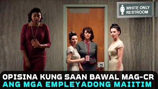 Kumpanya Kung Saan Bawal MagCR Ang Mga Empleyadong Maitim | Hidden Figures (2016) Mawvie Recap