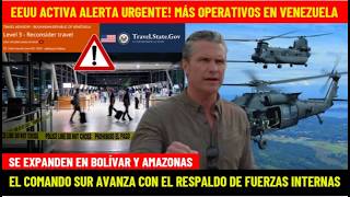 EEUU ACTIVA ALERTA: VIENEN MAS OPERATIVOS DENTRO DE VENEZUELA CON AYUDA INTERNA