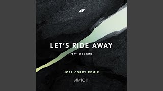 Lets Ride Away (Joel Corry Remix)