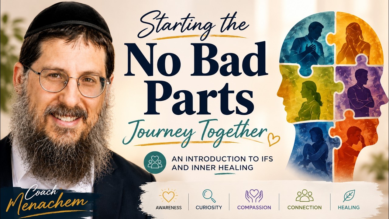Starting the No Bad Parts Journey Together, Inner Peace with Coach Menachem