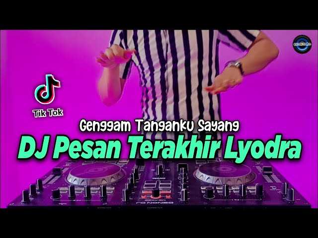 DJ PESAN TERAKHIR LYODRA - GENGGAM TANGANKU SAYANG TIKTOK VIRAL REMIX FULL BASS TERBARU 2021 class=