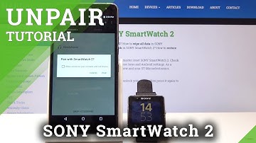 How to Unpair SONY SmartWatch2 - Disconnect Devices / Reset Watch